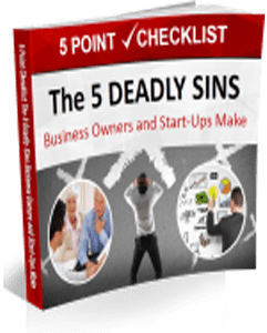 5 Deadly Sins Business Owners and Startups Make